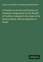 James Lord Bishop: A Treatise on the Law and Practice of Voluntary Assignments for the Benefit of Creditors. Adapted to the Laws of the Various States, with an Appendix of Forms, Buch