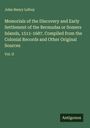 John Henry Lefroy: Memorials of the Discovery and Early Settlement of the Bermudas or Somers Islands, 1511-1687. Compiled from the Colonial Records and Other Original Sources, Buch