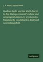 J. P. Weyer: Das Bau-Recht und das Mieth-Recht in den Rheinprovinzen Preußens und denjenigen Ländern, in welchen des französische Gesetzbuch in Kraft und Anwendung steht, Buch