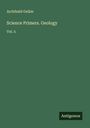 Archibald Geikie: Science Primers. Geology, Buch