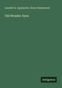 Leander K. Lippincott: Old Wonder-Eyes, Buch