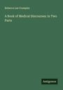 Rebecca Lee Crumpler: A Book of Medical Discourses: in Two Parts, Buch