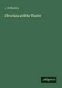 J. M. Buckley: Christians and the Theater, Buch