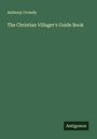 Anthony Crowdy: The Christian Villager's Guide Book, Buch