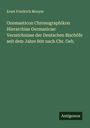 Ernst Friedrich Mooyer: Onomasticon Chronographikon Hierarchiae Germanicae: Verzeichnisse der Deutschen Bischöfe seit dem Jahre 800 nach Chr. Geb., Buch