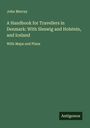 John Murray: A Handbook for Travellers in Denmark: With Sleswig and Holstein, and Iceland, Buch