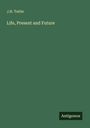 „J.H. Tuttle. Life, Present and Future. Antignos“. Einfach gestaltetes, grünes Buchcover.