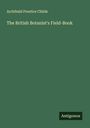 Archibald Prentice Childs: The British Botanist's Field-Book, Buch