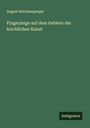 August Reichensperger: Fingerzeige auf dem Gebiete der kirchlichen Kunst, Buch
