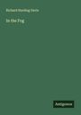 Richard Harding Davis: In the Fog, Buch