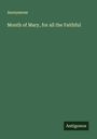 Anonymous: Month of Mary, for all the Faithful, Buch