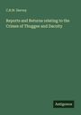 C. R. W. Hervey: Reports and Returns relating to the Crimes of Thuggee and Dacoity, Buch