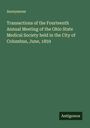 Anonymous: Transactions of the Fourteenth Annual Meeting of the Ohio State Medical Society held in the City of Columbus, June, 1859, Buch