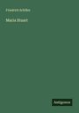 Friedrich Schiller: Maria Stuart, Buch