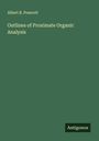 Albert B. Prescott: Outlines of Proximate Organic Analysis, Buch