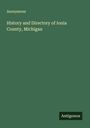 Anonymous: History and Directory of Ionia County, Michigan, Buch
