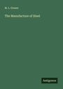 M. L. Gruner: The Manufacture of Steel, Buch