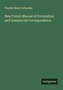 Charles Henry Schneider: New French Manual of Coversation and Commercial Correspondence, Buch