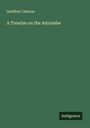 Geoffrey Chaucer: A Treatise on the Astrolabe, Buch