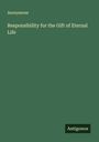 Anonymous: Responsibility for the Gift of Eternal Life, Buch