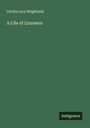 Cecilia Lucy Brightwell: A Life of Linnaeus, Buch
