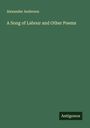 Alexander Anderson: A Song of Labour and Other Poems, Buch
