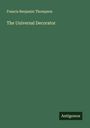 Francis Benjamin Thompson: The Universal Decorator, Buch