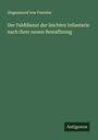 Siegesmund von Foerster: Der Felddienst der leichten Infanterie nach ihrer neuen Bewaffnung, Buch
