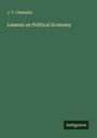 J. T. Champlin: Lessons on Political Economy, Buch