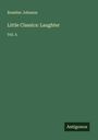 Rossiter Johnson: Little Classics: Laughter, Buch