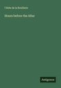 l'Abbe de la Bouillerie: Hours before the Altar, Buch