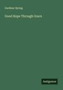 Gardiner Spring: Good Hope Through Grace, Buch