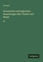 Anonym: Recensionen und allgemeine Bemerkungen über Theater und Musik, Buch