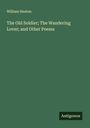 William Heaton: The Old Soldier; The Wandering Lover; and Other Poems, Buch