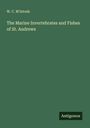 W. C. M'Intosh: The Marine Invertebrates and Fishes of St. Andrews, Buch