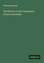 William Alexander: The Practice of the Commissary Courts in Scotland, Buch