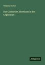 Wilhelm Herbst: Das Classische Alterthum in der Gegenwart, Buch