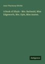 Anne Thackeray Ritchie: A Book of Sibyls - Mrs. Barbauld, Miss Edgeworth, Mrs. Opie, Miss Austen., Buch