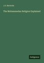 J. D. Macbride: The Mohammedan Religion Explained, Buch
