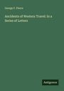George F. Pierce: Ancidents of Western Travel: In a Series of Letters, Buch