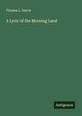 Thomas L. Harris: A Lyric of the Morning Land, Buch