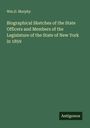 Wm. D. Murphy: Biographical Sketches of the State Officers and Members of the Legislature of the State of New York in 1859, Buch
