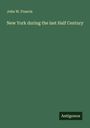 John W. Francis: New York during the last Half Century, Buch