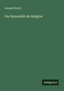 Samuel Hirsch: Die Humanität als Religion, Buch