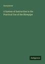 Anonymous: A System of Instruction in the Practical Use of the Blowpipe, Buch