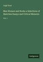 Leigh Hunt: Men Women and Books a Selections of Sketches Essays and Critical Memoirs, Buch