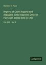 Mariano D. Papy: Reports of Cases Argued and Adjudged in the Supreme Court of Florida at Terms held in 1859, Buch