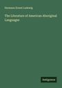 Hermann Ernest Ludewig: The Literature of American Aboriginal Languages, Buch