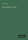 B. A. Irving: The Commerce of India, Buch