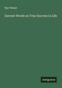 Ray Palmer: Earnest Words on True Success in Life, Buch